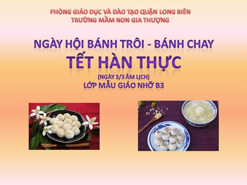 Lớp MGN B3: Ngày hội bánh trôi - bánh chay đón Tết Hàn thực (ngày 3/3 âm lịch)